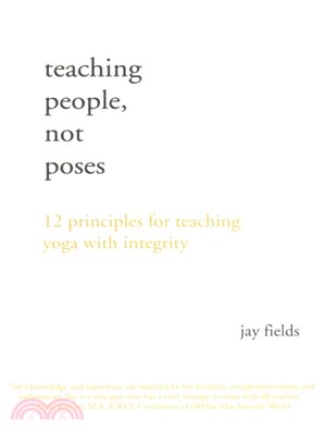Teaching People Not Poses ― 12 Principles for Teaching Yoga With Integrity