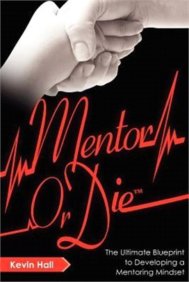 Mentor or Die ― The Ultimate Blueprint to Developing a Mentoring Mindset