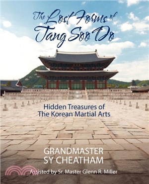 The Lost Forms of Tang Soo Do：Hidden Treasures of the Korean Martial Arts