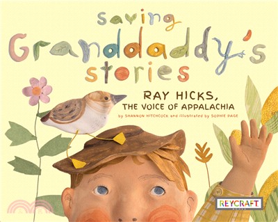 Saving Granddaddy's Stories: Ray Hicks, the Voice of Appalachia (精裝本)