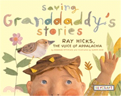 Saving Granddaddy's Stories: Ray Hicks, the Voice of Appalachia (平裝本)