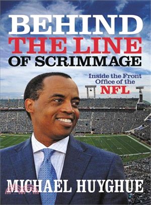 Behind the line of scrimmage :inside the front office of the NFL /