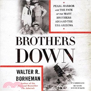 Brothers Down ― Pearl Harbor and the Fate of the Many Brothers Aboard the USS Arizona