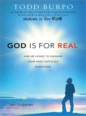 God Is for Real ─ And He Longs to Answer Your Most Difficult Questions