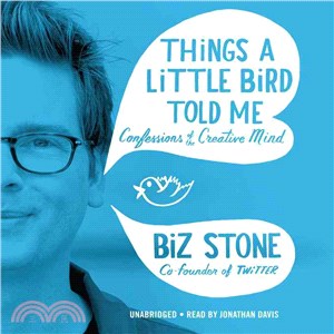 Things a Little Bird Told Me ― Confessions of the Creative Mind
