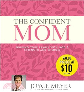 The Confident Mom ─ Guiding Your Family With God's Strength and Wisdom