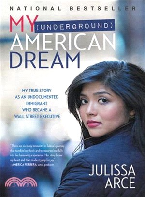 My Underground American Dream ─ My True Story As an Undocumented Immigrant Who Became a Wall Street Executive