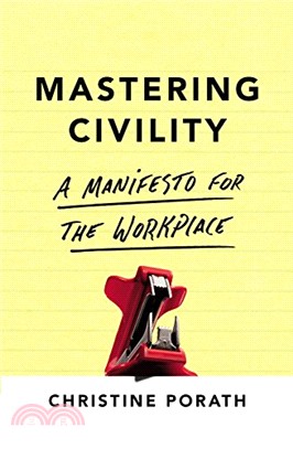 Mastering Civility: A Manifesto for the Workplace