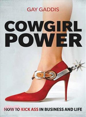 Cowgirl Power ─ How to Kick Ass in Business and Life