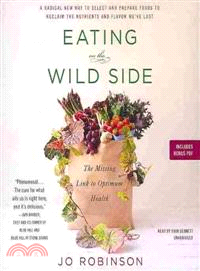 Eating on the Wild Side ― The Missing Link to Optimum Health