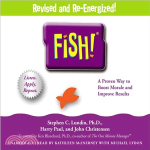 Fish! ─ A Proven Way to Boost Morale and Improve Results