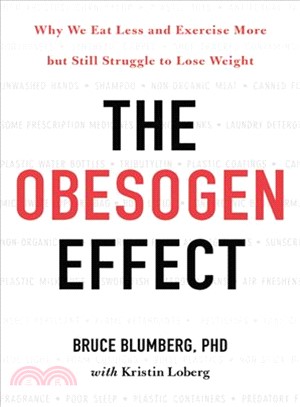 The obesogen effect :why we eat less and exercise more but still struggle to lose weight /