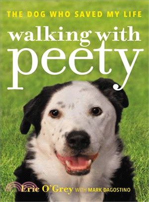 Walking with Peety :the dog who saved my life /