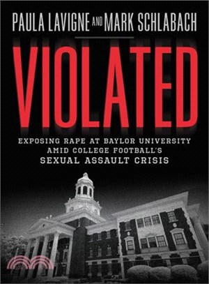 Violated ─ Exposing Rape at Baylor University Amid College Football's Sexual Assault Crisis