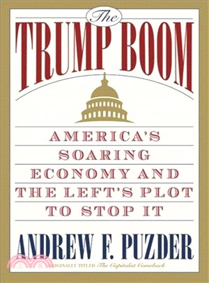 The Capitalist Comeback ― The Trump Boom and the Left's Plot to Stop It