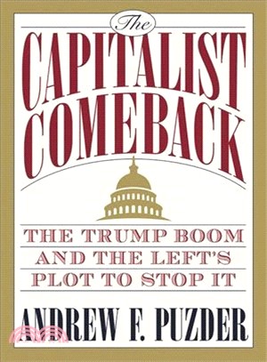 The capitalist comeback :the Trump boom and the Left's plot to stop it /