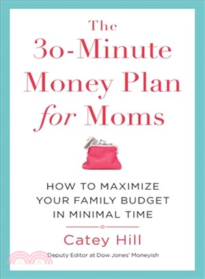 The 30-minute money plan for moms :how to maximize your family budget in minimal time /