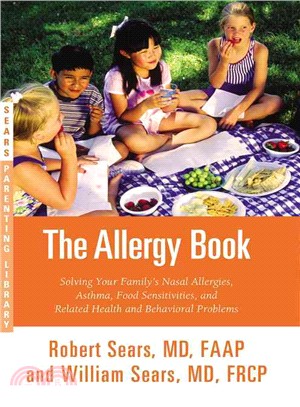 The Allergy Book ― Solving Your Family's Nasal Allergies, Asthma, Food Sensitivities, and Related Health and Behavioral Problems