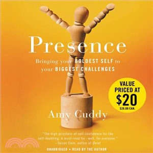 Presence ─ Bringing Your Boldest Self to Your Biggest Challenges