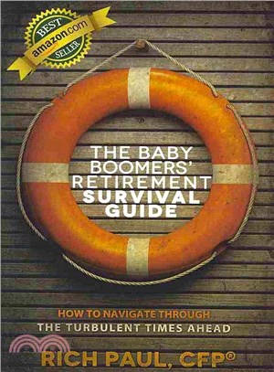 The Baby Boomers' Retirement Survival Guide ― How to Navigate Through the Turbulent Times Ahead