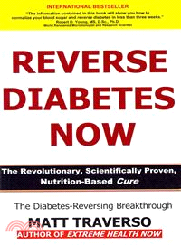 Reverse Diabetes Now ― A Revolutionary Program That Will Reverse Diabetes and Produce Extraordinary Health, Vitality, and Energy in Your Body