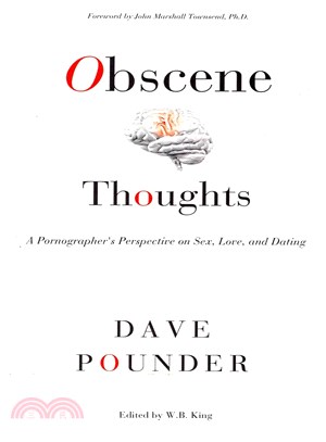 Obscene Thoughts ― A Pornographer's Perspective on Sex, Love, and Dating
