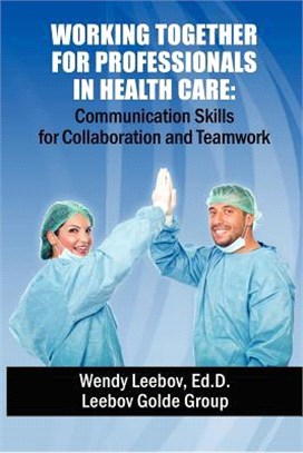 Working Together for Professionals in Health Care ― Communication Skills for Collaboration and Teamwork