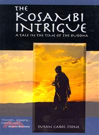 The Kosambi Intrigue ― A Tale in the Time of Buddha