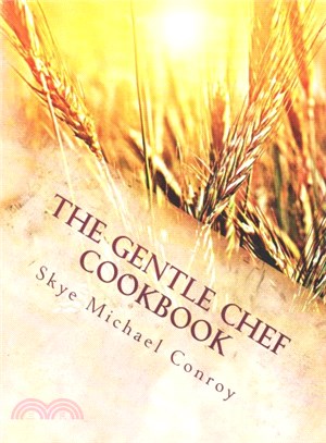The Gentle Chef Cookbook ― Vegan Cuisine for the Ethical Gourmet