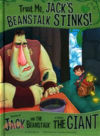 Trust Me, Jack's Beanstalk Stinks! ─ The Story of Jack and the Beanstalk as Told by the Giant