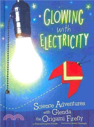 Glowing with Electricity ─ Science Adventures with Glenda the Origami Firefly