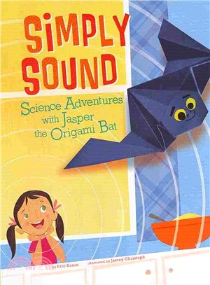 Simply Sound ─ Science Adventures With Jasper the Origami Bat