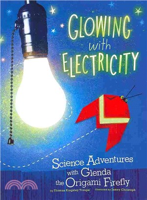 Glowing With Electricity ─ Science Adventures With Glenda the Origami Firefly