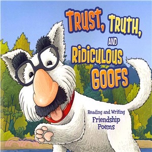 Trust, Truth, and Ridiculous Goofs ─ Reading and Writing Friendship Poems