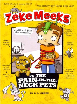 Zeke Meeks vs the pain-in-the-neck pets /