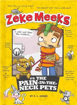 Zeke Meeks Vs the Pain-in-the-Neck Pets