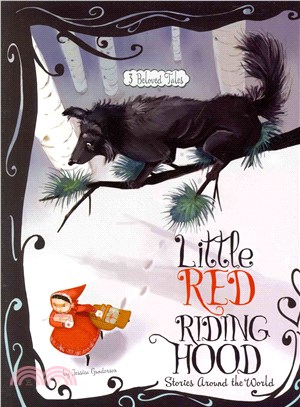 Little Red Riding Hood Stories Around the World ─ 3 Beloved Tales
