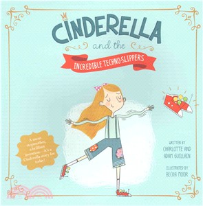 Cinderella and the Incredible Techno-Slippers