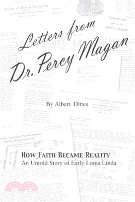 Letters from Dr. Percy Magan: An Untold Story of Early Loma Linda