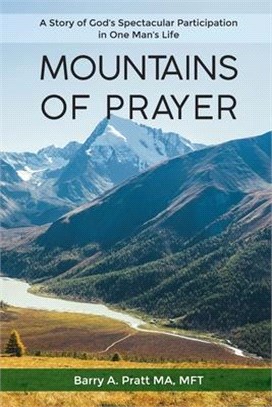 Mountains of Prayer: A Story of God's Spectacular Participation in One Man's Life