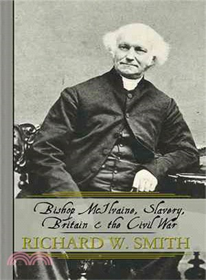 Bishop Mcilvaine, Slavery, Britain & the Civil War