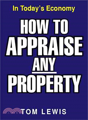 How to Appraise Any Property—In Today's Economy