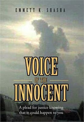 Voice of the Innocent ─ A Plead for Justice Knowing That It Could Happen to You