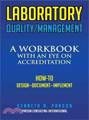 Laboratory Quality/Management ─ A Workbook With an Eye on Accreditation