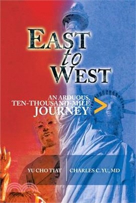 East to West ─ An Arduous, Ten-Thousand-Mile Journey