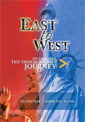 East to West ─ An Arduous, Ten-Thousand-Mile Journey