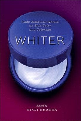 Whiter ― Asian American Women on Skin Color and Colorism