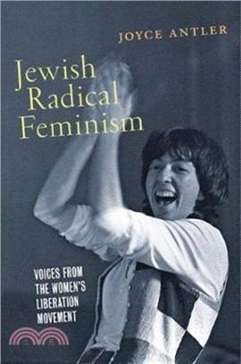 Jewish Radical Feminism：Voices from the Women's Liberation Movement