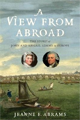 The Story of John and Abigail Adams in Europe