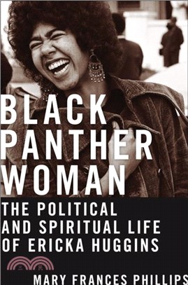 Black Panther Woman：The Political and Spiritual Life of Ericka Huggins